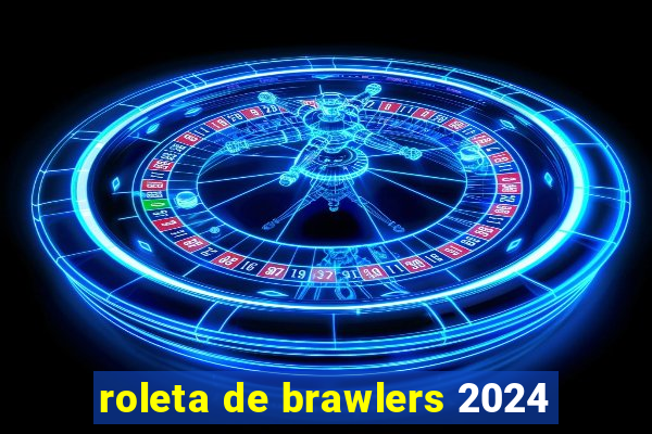 roleta de brawlers 2024